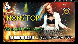 2024 Picnic Special Nonstop Dj Song Old Hindi Dj Remix Matal Dance Special Dj Nantu Babu Mix DJ [upl. by Solita225]