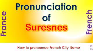 Suresnes  How to pronounce Suresnes HautsdeSeine ÎledeFrance in French accent [upl. by Shuler]