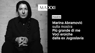 Marina Abramović su quotPiù grande di me Voci eroiche dalla ex Jugoslaviaquot [upl. by Fabi577]