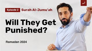 Does Allah Ignore Bad People  Ep 2  Surah AlJumuah  Nouman Ali Khan  Ramadan 2024 [upl. by Kho]