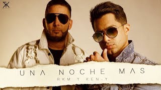 RKM y KenY  Una Noche Mas Lyric Video [upl. by Gigi]