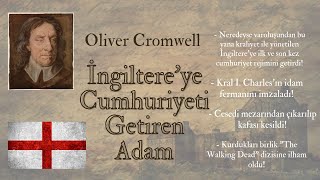 İngiltereye Cumhuriyet Rejimini Getiren İlk ve Tek Kişi Oliver Cromwell [upl. by Ardnuassak]