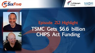 TSMC Gets 66 billion CHIPS Act Funding  Episode 212  Six Five Podcast [upl. by Vivia834]