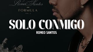 Romeo Santos  Solo Conmigo Letra [upl. by Miuqaoj759]