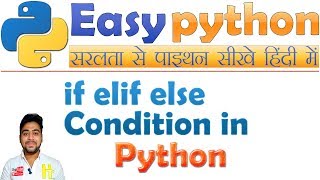 if elif else STATEMENTS CONDITION in Python  Basic Python Tutorial Hindi 6 [upl. by Mohamed744]