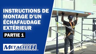 METALTECH Instructions de montage dun échafaudage extérieur  Partie 1 [upl. by Hercules]