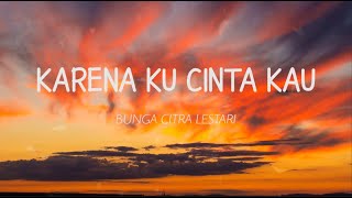 BCL  Karena Ku Cinta Kau Lirik [upl. by Eileme301]