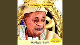 Odolaye Aremu Vol One Oba Adeyemi Alaafin Oyo [upl. by Aisinut385]