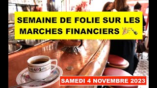 🚨 04 NOV 2023🎯 SEMAINE DE FOLIE 🤪 SUR LES MARCHES FINANCIERS 🎉 Démarrage portefeuille boursier 10K€ [upl. by Odlanar]