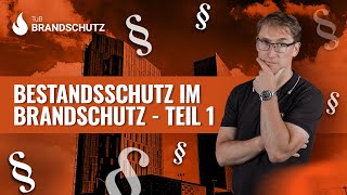 Bestandsschutz im Brandschutz  Teil 1 [upl. by Snowber836]