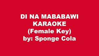 Sponge Cola Di Na Mababawi Karaoke Female Key [upl. by Philpot]