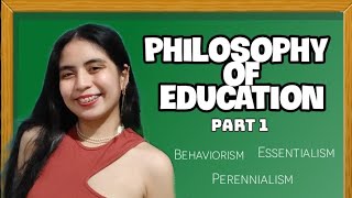 PHILOSOPHY OF EDUCATION 2022  Part 1  Tagalog [upl. by Secunda247]