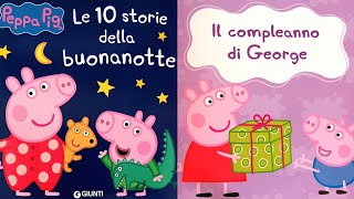 Peppa Pig Il compleanno di George  libro per bambini letto ad alta voce [upl. by Levenson]