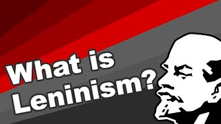 What is Leninism  Ideology explained [upl. by Slotnick800]