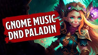 🎵 GNOME PALADIN MUSIC🎵 to SMITE EVIL FORCES [upl. by Reinold]