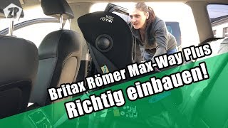 Britax Römer MaxWay Plus  Einbau im Auto [upl. by Picco]