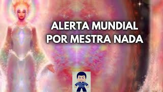 ALERTA MUNDIAL POR MESTRA NADA [upl. by Kelbee760]