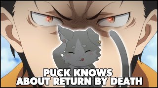 Puck Knows About Return By Death  Re Zero Theory [upl. by Nandor153]