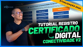 REGISTRO DE CERTIFICADO DIGITAL NO PORTAL DO CONECTIVIDADE V2  TUTORIAL ATUALIZADO 2024 [upl. by Bouchier395]