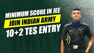 Minimum Score in JEE for Join Indian Army 102 TES Entry  Indian Army 102 TES Eligibility Criteria [upl. by Gerrie]