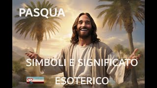 Pasqua i suoi simboli e il significato esoterico [upl. by Abana10]