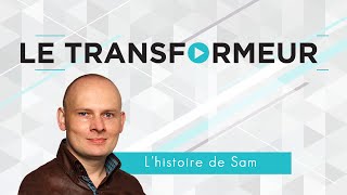 Le Transformeur • Lhistoire de Sam [upl. by Nnomae385]