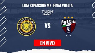 LEONES NEGROS VS ATLANTE  EN VIVO 🔴FINAL VUELTA LIGA EXPANSIÓN MX [upl. by Amathiste]