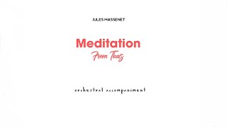 JMassenet MEDITATION from Thais orchestral accompanimentplay along for FluteViolin [upl. by Noraf958]