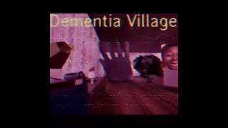 Unfaithful  Dementia Village [upl. by Eusassilem]