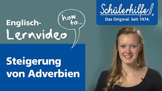 Steigerung der englischen Adverbien 🎓 Schülerhilfe Lernvideo Englisch [upl. by Eedya]