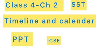 Class 4ch2SSTPPT￼ICSEtimeline and calendar [upl. by Elijah]