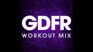 GDFR  Goin Down For Real Workout Mix [upl. by Aloise]