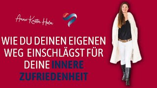 WIE DU DEINEN EIGENEN WEG EINSCHLÄGST FÜR DEINE INNERE ZUFRIEDENHEIT [upl. by Aerdua]