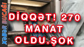 XƏBƏR BUCAĞI  Diqqət 270 manat oldu [upl. by Fermin]