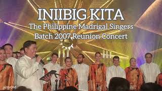 INIIBIG KITA The Philippine Madrigal Singers Batch 2007 Reunion Concert [upl. by Meagan]