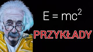 E  mc2  przykłady [upl. by Pyle]