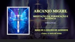 ARCANJO MIGUEL  MEDITAÇÃO DA PURIFICAÇÃO E POTÊNCIA [upl. by Atinrahs]