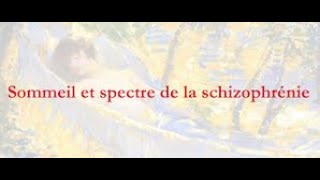 Sommeil et spectre de la schizophrénie [upl. by Seebeck]