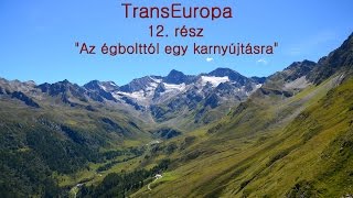 TransEuropa 12részquotAz égbolttól egy karnyújtásraquot [upl. by Wernick]