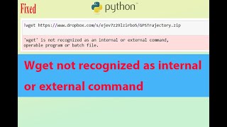 Fixed Wget not recognized as internal or external command  wget python jupyternotebook [upl. by Aimas]