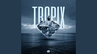 Tropix [upl. by Andrus]