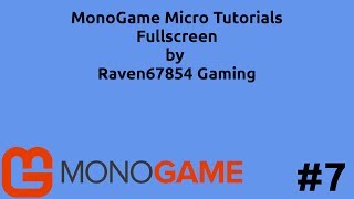 MonoGame Micro Tutorial Series 7  Fullscreen [upl. by Lounge]