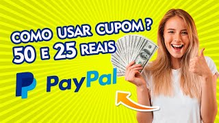 💰 Como Usar Cupom 50 Reais Paypal [upl. by Mehalek]