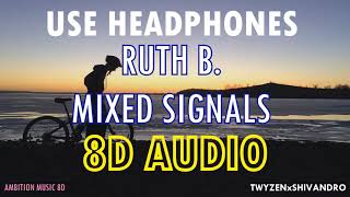 Ruth B  Mixed Signals  8D AUDIO [upl. by Engvall]