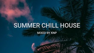 Summer Chill House Mix By DJ KNP  Ibiza Sunset 2023 [upl. by Noman]