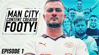 MAN CITY CONTENT CREATOR FOOTY  Episode 1 [upl. by Gwenni]