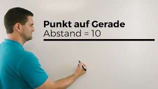 Punkt auf Gerade sodass Abstand 10 ist Vektorgeometrie 1 Mathe by Daniel Jung [upl. by Maddis489]