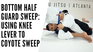 ADVANCED  Bottom half guard SWEEP Using a knee lever to Coyote SWEEP [upl. by Blen]