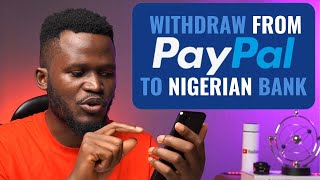 How to Withdraw from PayPal to Nigerian Bank Account in 2023 [upl. by Adnarahs]