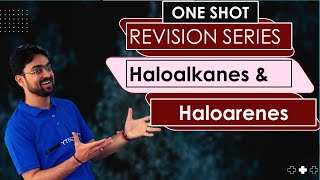 Haloalkanes amp Haloarenes One Shot Revision  Class 12 Organic Chemistry [upl. by Sverre495]